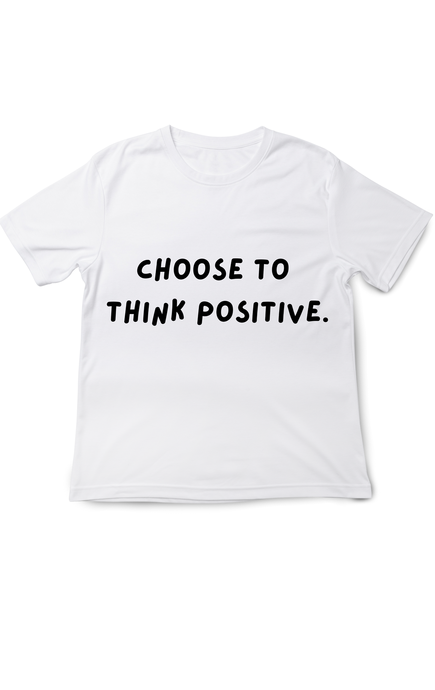 Choose To Think Positive Unisex T-Shirt
