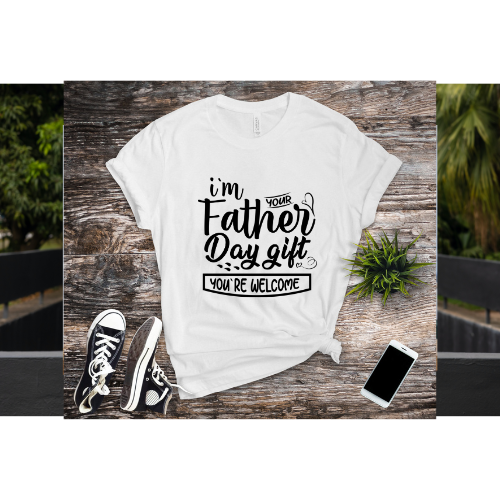 I'm Your Father's Day Unisex Gift
